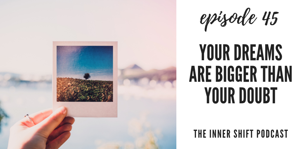 episode 45 dreams doubt life purpose spiritual emily perry affirmation meditation spirit junkie yoga manifestation podcast podcaster inner shift